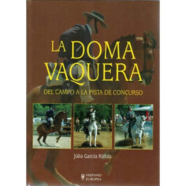 LIBRO: LA DOMA VAQUERA. DEL CAMPO A LA PISTA (J. GARCÍA)