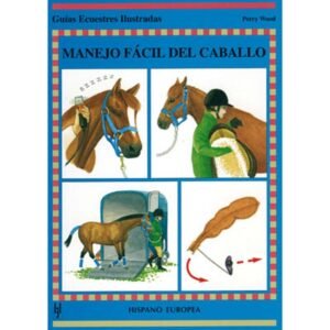 LIBRO: GUÍA. MANEJO FÁCIL DEL CABALLO