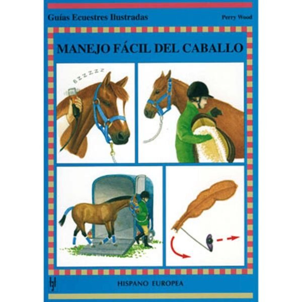 LIBRO: GUÍA. MANEJO FÁCIL DEL CABALLO