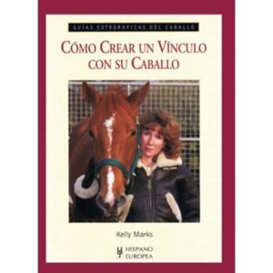LIBRO: GUÍA F. CÓMO CREAR UN VÍNCULO CON SU CABALLO
