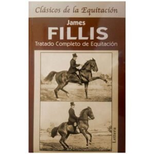 LIBRO: TRATADO COMPLETO DE EQUITACIÓN (JAMES FILLIS)