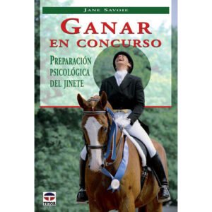 LIBRO GANAR EN CONCURSO PREPARACIÓN PSICOLÓGICA DEL JINETE