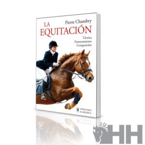 LIBRO LA EQUITACIÓN. TÉCNICA. ENTRENAMIENTO. COMPETICIÓN.