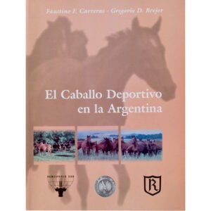 LIBRO EL CABALLO DEPORTIVO EN LA ARGENTINA