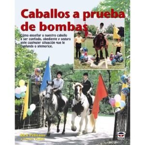 LIBRO CABALLOS A PRUEBA DE BOMBAS